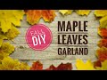 DIY MAPLE LEAVES, DIY Maple Leaves Garland,how to make MAPLE LEAVES garland,fall diy,fall decoration
