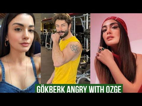 Gökberk demirci Angry with  Özge yagiz