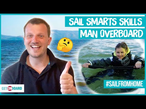 SAIL SMARTS SKILLS  - MAN OVERBOARD  - SAIL FROM HOME KIDS LEARNING - SEAMANSHIP