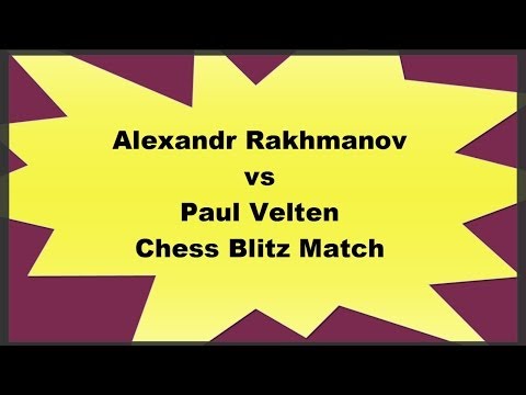 Alexandr Rakhmanov vs Paul Velten Chess Blitz