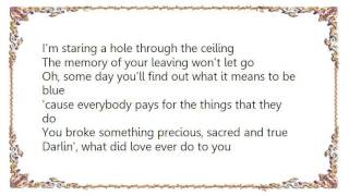 Hank Williams III - What Did Love Ever Do to You Lyrics