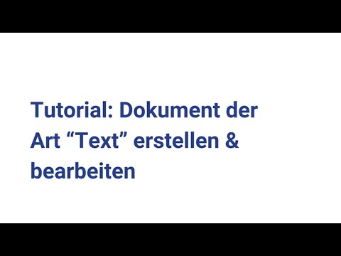 Dokument der Art «Text» erstellen & bearbeiten