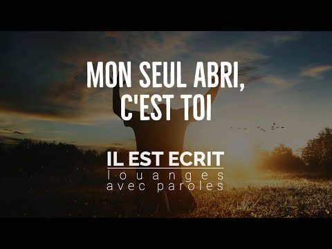 Mon seul abri, c'est toi
