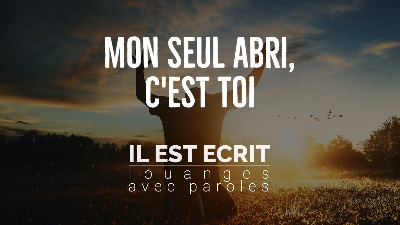 Mon seul abri, c'est toi