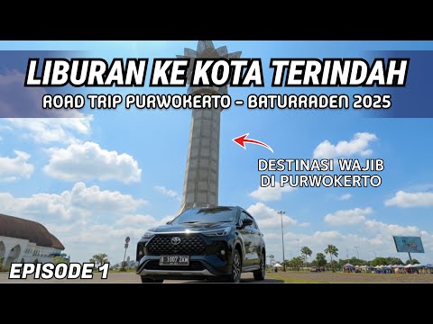 EPS. 1 | ROAD TRIP PURWOKERTO & BATURRADEN 2025: THE JOURNEY BEGINS AGAIN | TOYOTA VELOZ CARVLOG