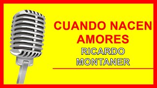 Ricardo Montaner   Cuando Nacen Amores Karaoke Version