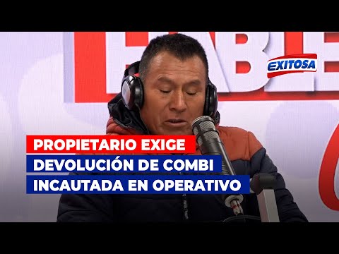 🔴🔵Propietario exige devolución de combi incautada en operativo policial