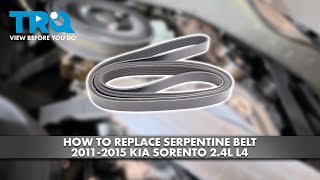 How to Replace Serpentine Belt 2011-2015 Kia Sorento 2.4L L4