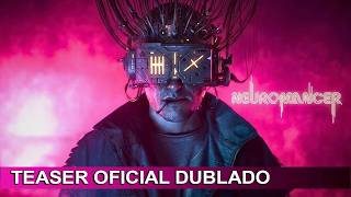 Neuromancer 2027 Teaser Oficial Dublado
