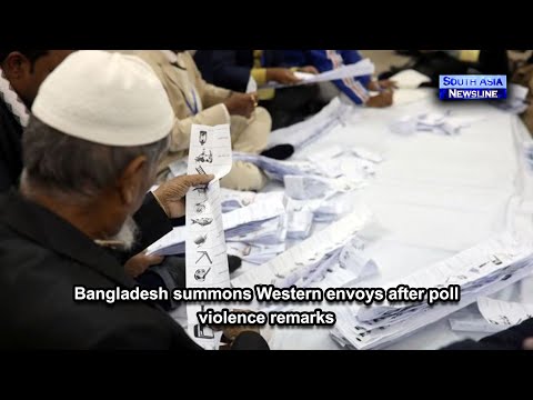 Bangladesh summons Western envoys after poll violence remarks