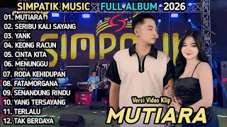 Download lagu MUTIARA - Laila Ayu Ft Irwan Krisdiyanto - SERIBU KALI SAYANG, YANK - SIMPATIK MUSIC FULL ALBUM 2026 mp3