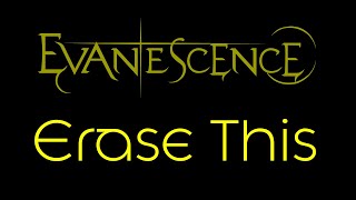 Evanescence - Erase This Lyrics (Evanescence)