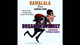 Organized Family Kawalala (Pomba Dance Audio 2018)