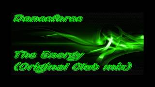 Danceforce - The Energy (Orginal Club mix)