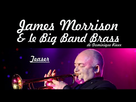 James Morrison & le BIG BAND BRASS de Dominique Rieux - Teaser