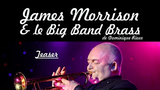 James Morrison & le BIG BAND BRASS de Dominique Rieux - Teaser