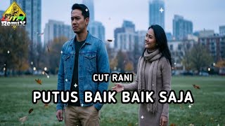 Download lagu DJ PUTUS BAIK BAIK SAJA - CUT RANI REMIX TERBARU mp3