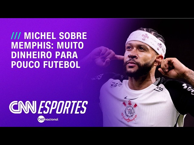 Muito dinheiro para pouco futebol, diz Michel Bastos sobre Memphis | LIVE CNN