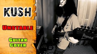 Kush - Unstable | guitar cover by mike_KidLazy