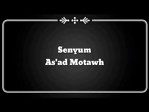 ( Lirik Video ) Senyum - As'ad Motawh