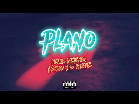 Kushin - PLANO ft. Rowmee G, Lanzeta ( Official Lyrics Video )