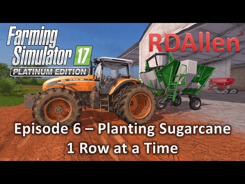FS17 Platinum MP Estancia Lapacho E6 - Planting Sugarcane, 1 Row at a Time