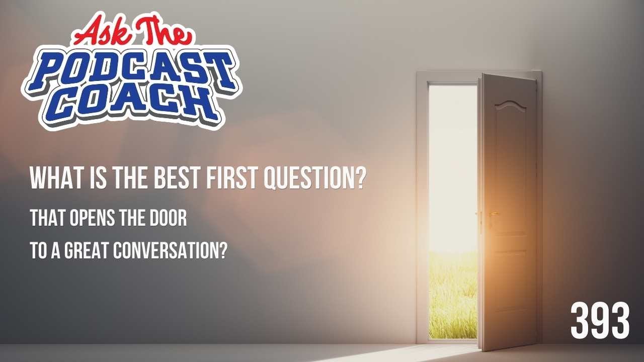 What is the Best First Question?