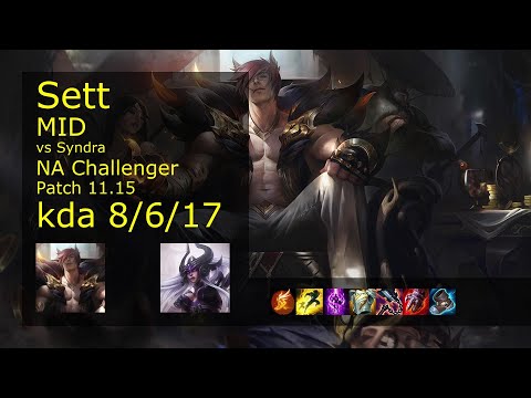 Sett vs Syndra Mid - NA Challenger 8/6/17 Patch 11.15 Gameplay