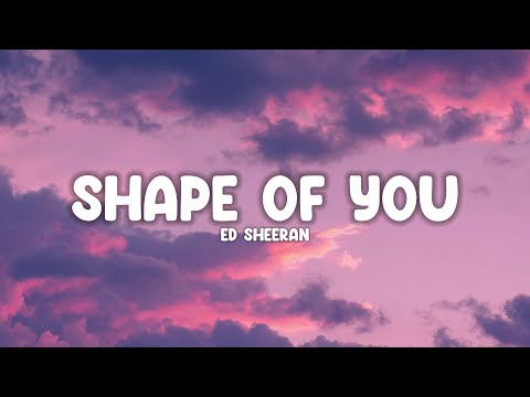 Ed Sheeran - Shape Of You