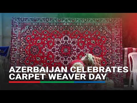 Azerbaijan celebrates carpet weaver day by covering central Baku in carpets ABS-CBN News