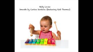 Baby Loves Smooth by Carlos Santana (feat. Rob Thomas)