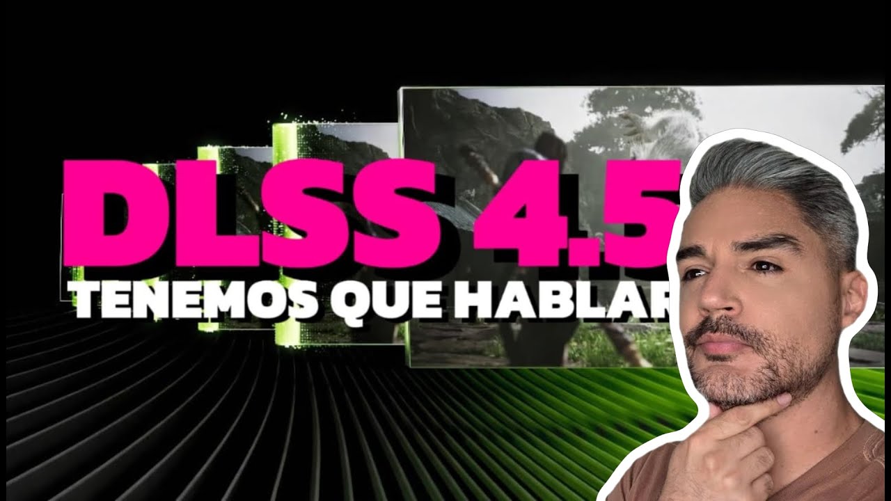 NVIDIA: Tenemos que hablar. DLSS 4.5 lo bueno y lo malo