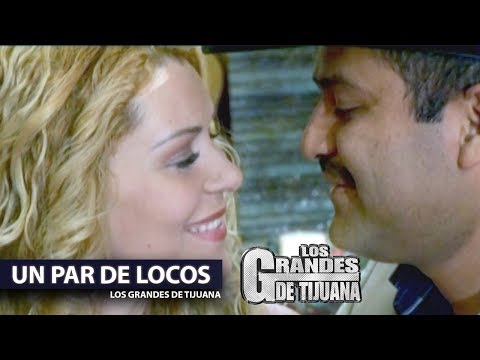 Los Grandes De Tijuana - Un Par De Locos