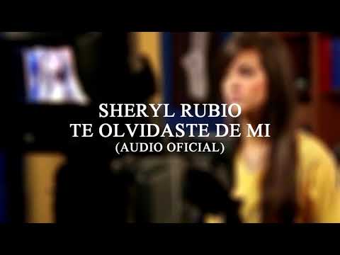 Sheryl Rubio - Te Olvidaste de Mi (Audio Oficial)