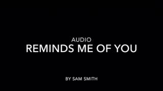 Reminds me of you - Sam Smith (original audio)