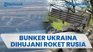 Rentetan Roket Rusia Hujani Bunker & Posisi Pasukan Ukraina, Picu Ledakan di Sejumlah Titik