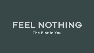 Download lagu FEEL NOTHING - The Plot In You (Lirik dan Terjemahan) mp3