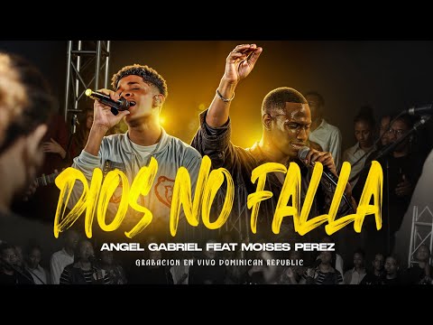 Angel Gabriel Ft Moises Perez  - Dios No falla (Video Oficial) live worship
