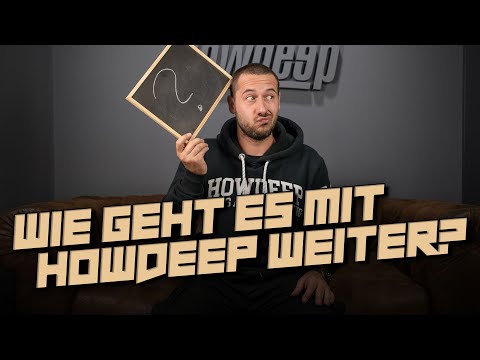 HOWDEEP // WIE GEHT ES MIT HOWDEEP WEITER? - REALTALK