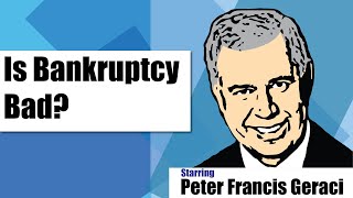 Is Bankruptcy Bad? 