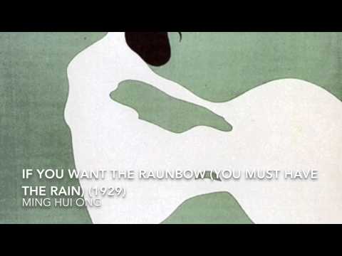 Ming Hui Ong - If You Want The Rainbow (You Must Have The Rain) (1929)