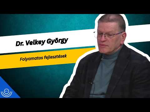Pirkadat: Dr. Velkey György – Folyamatos fejlesztések