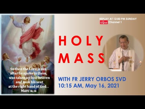 Live 10:15 AM Holy Mass with Fr Jerry Orbos SVD  May 16 2021  Solemnity of the Ascension of the Lord