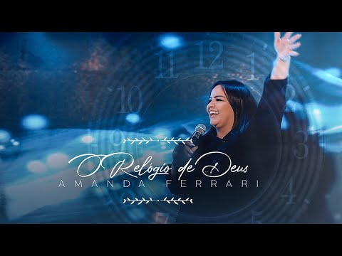 Amanda Ferrari - O Relógio de Deus (Ao Vivo)