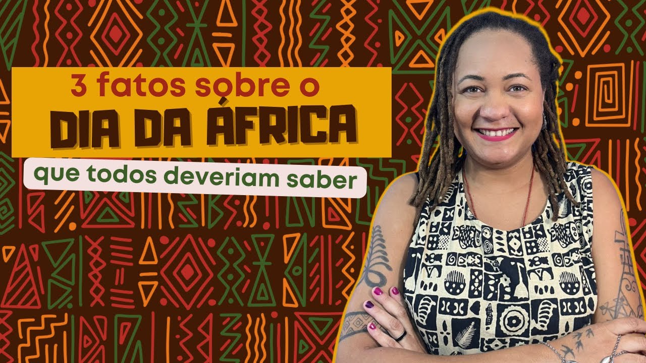 TUDO SOBRE O DIA DA ÁFRICA