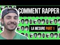 COMMENT RAPPER La Mesure Partie 1