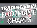 How to Use TradingView Footprint Charts