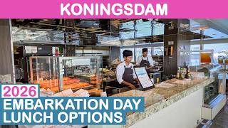 2026 Koningsdam: Embarkation Day Lunch Options (Holland America)