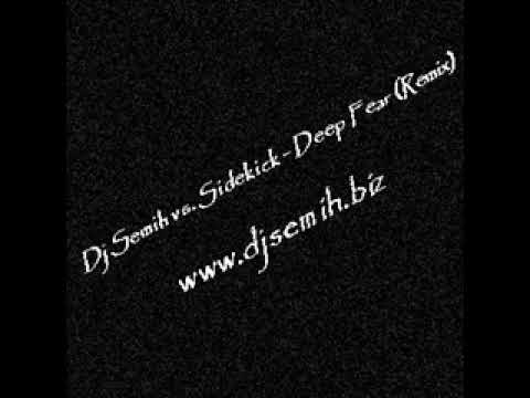 Sidekick - Deep Fear 2009 (Semih Usluoğlu Remix)