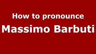 How to pronounce Massimo Barbuti